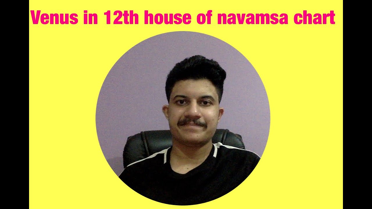 Venus in 12th house of Navamsa  Chart in Vedic Astrology