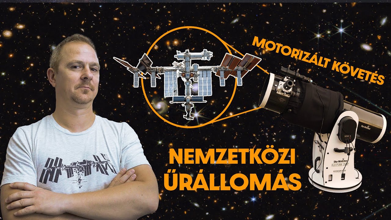 #9 ŰRÁLLOMÁST fotózom - de mégis HOGYAN?? Motorizált állvánnyal  #1