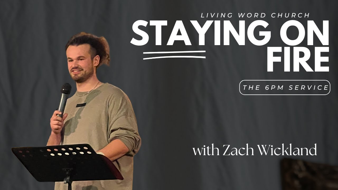 STAYING ON FIRE | ZACH WICKLAND | THE 6PM @ LWCN