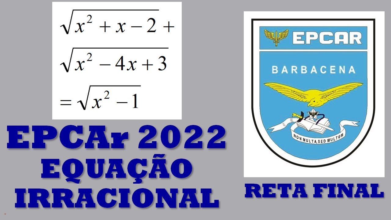 EPCAr 2022 Reta Final   Equação Irracional