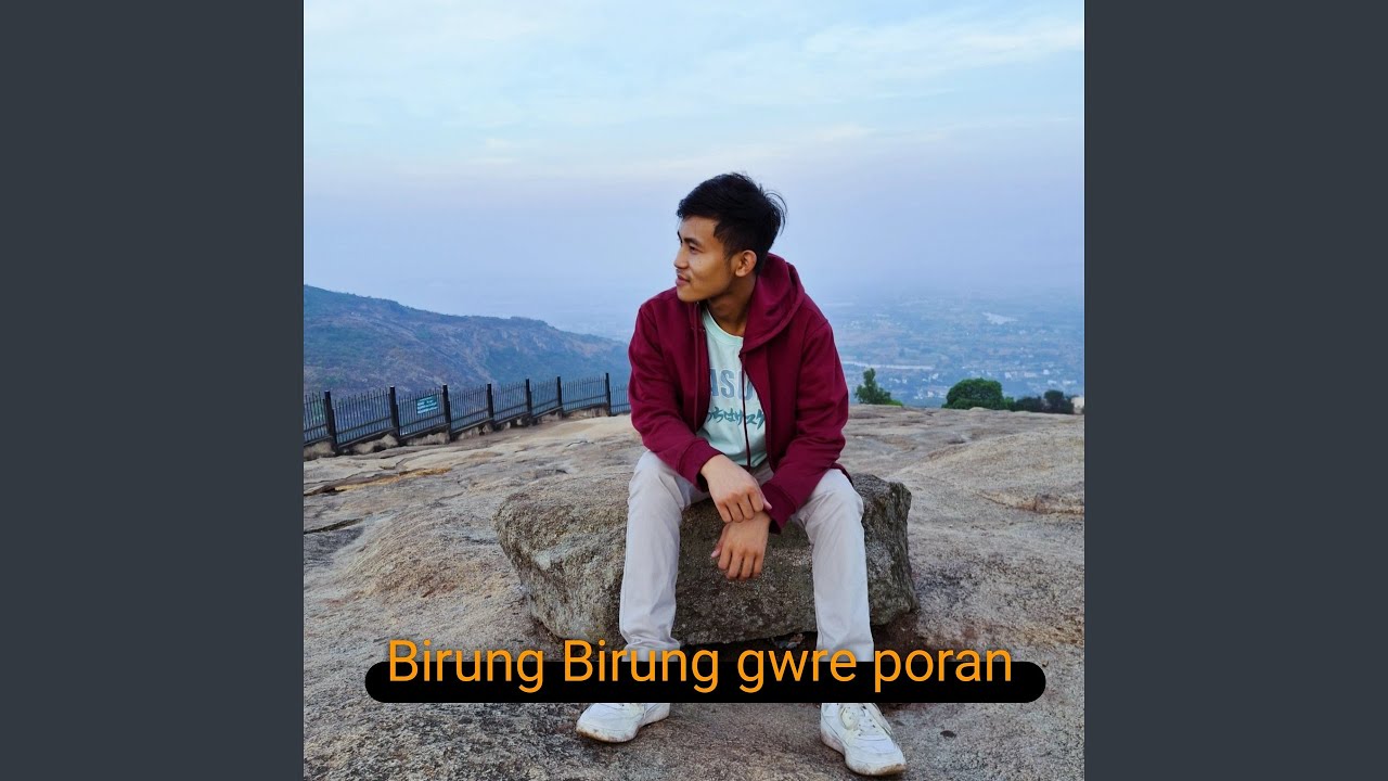 Birung birung gwre poran (feat. Pinki Chakma)