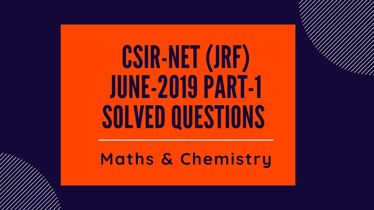 CSIR-NET (JRF), June-2019, Solved question of part-A (general aptitude). Mathematics & Chemistry.