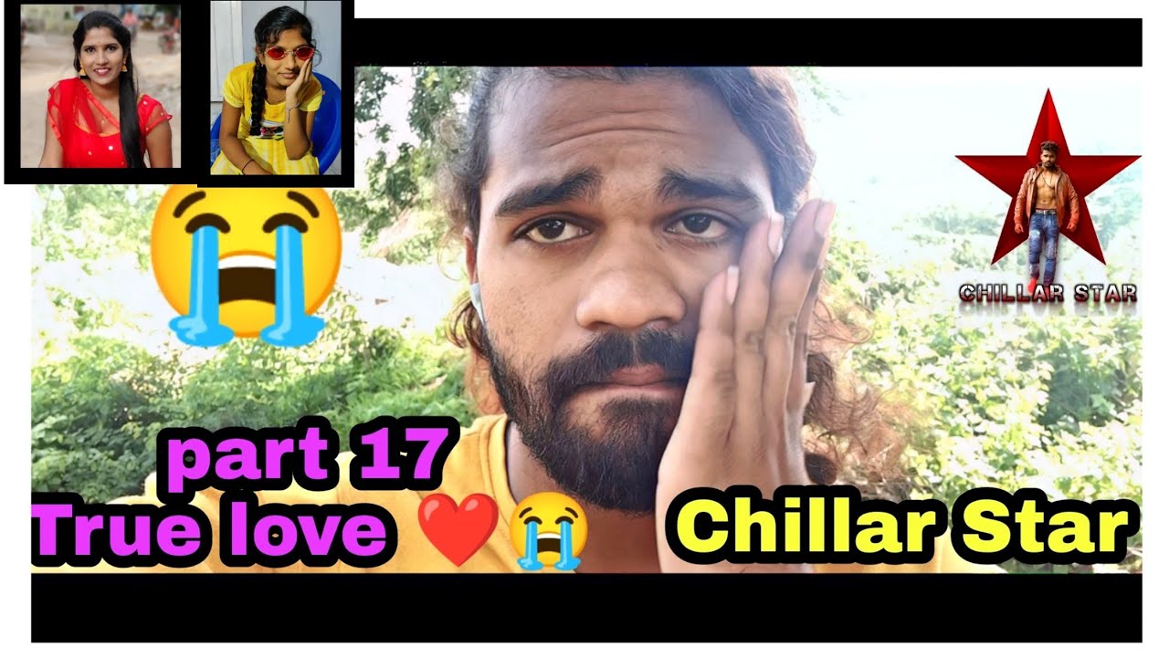 Chillar Star ⭐😭 || True love ❤️ 😥 || part 17 and Mardal pilla 🤩|| Love proposal 💟 || 2021