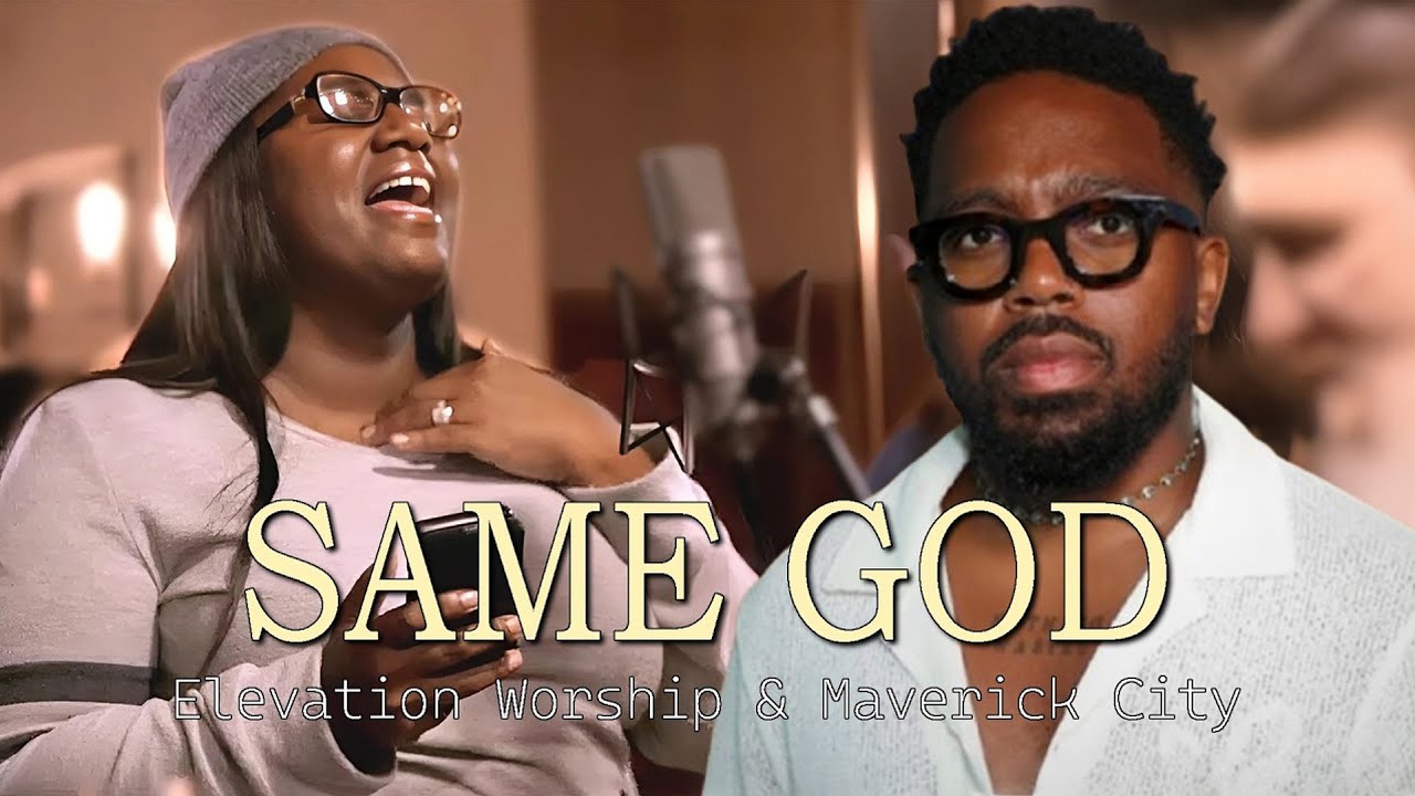 Best Worship Music 2026 | Top Gospel Praise Songs – Elevation Worship & Maverick City #SAMEGOD