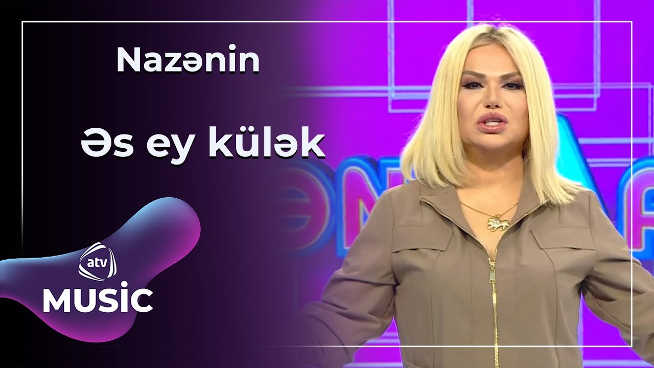 Nazənin - Əs ey külək