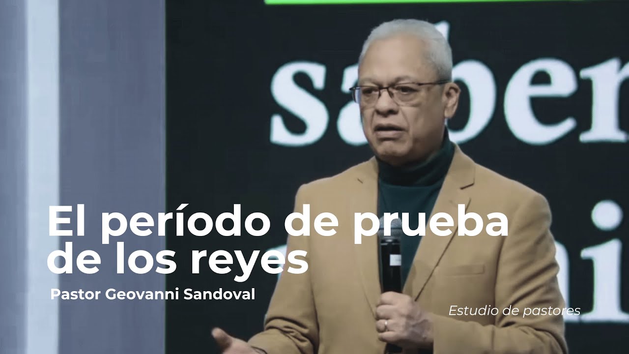 El período de prueba de los reyes | Pastor Geovanni Sandoval | Estudio de Pastores