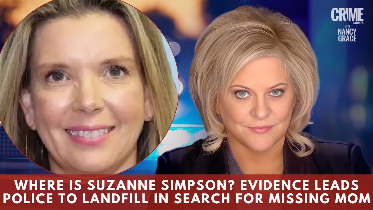 Where is Suzanne Simpson? Evidence Leads Police to Landfill in Search for Missing Mother