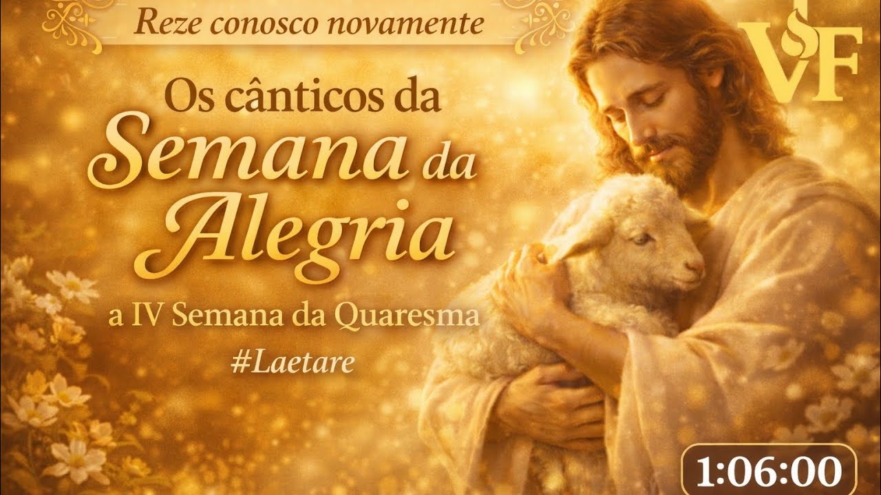 Reze conosco novamente os cânticos da Semana da Alegria | IV Semana da Quaresma