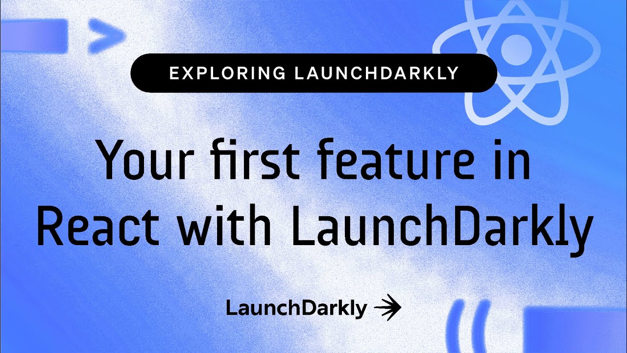 Your first feature in React with LaunchDarkly (1 of 2)