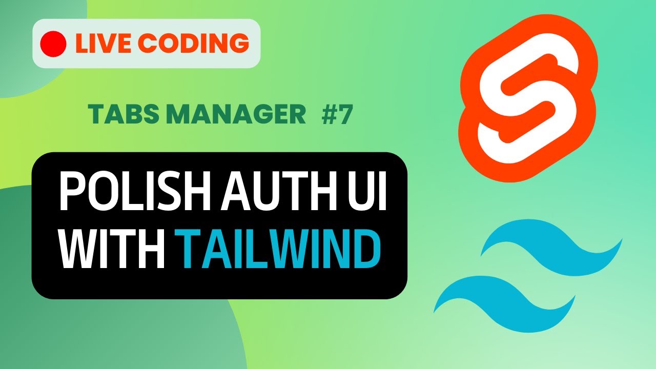 Polish auth UI with Tailwind | Tabs Manager #7