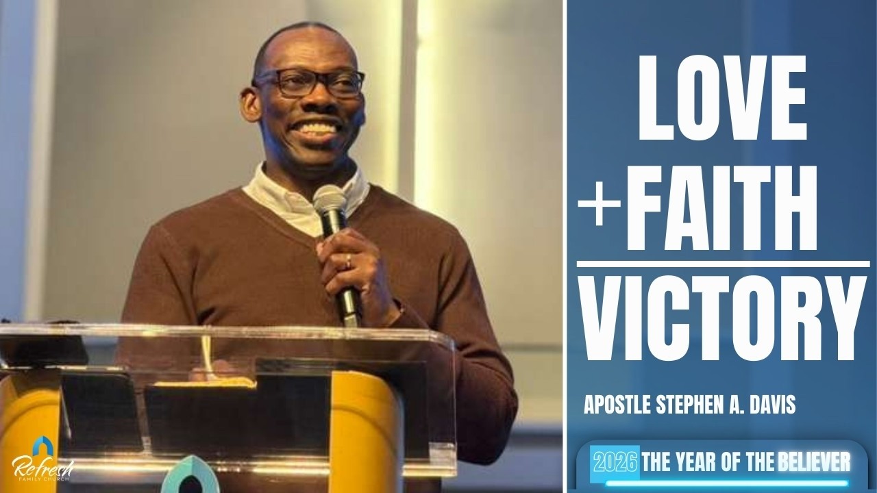 Love + Faith = VICTORY | Apostle Stephen A. Davis