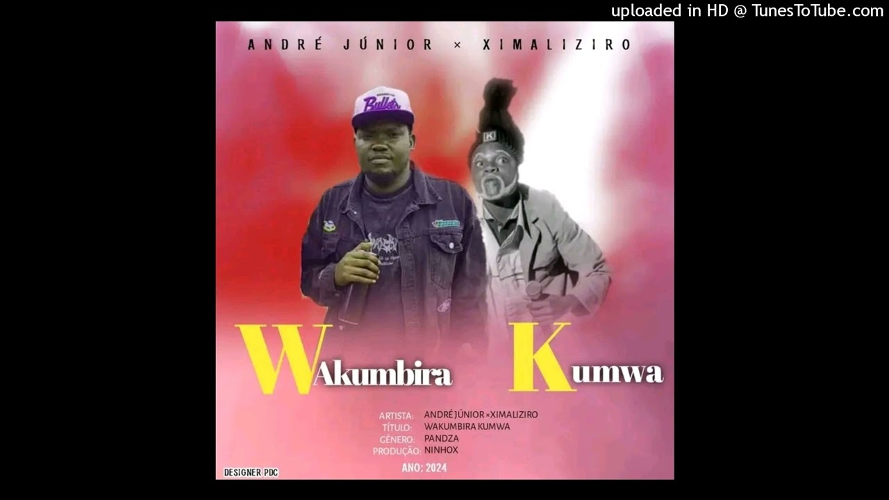 ANDRE JUNIOR FT XIMALIZIRO'''''''WAKUMBIRA KUMWA (1) (1)