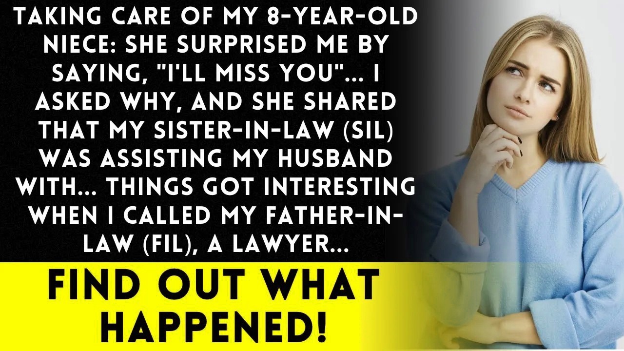 Babysitting My 8 Year Old Niece   She Surprised Me by Saying, 'I'll Miss You'    Here's What I