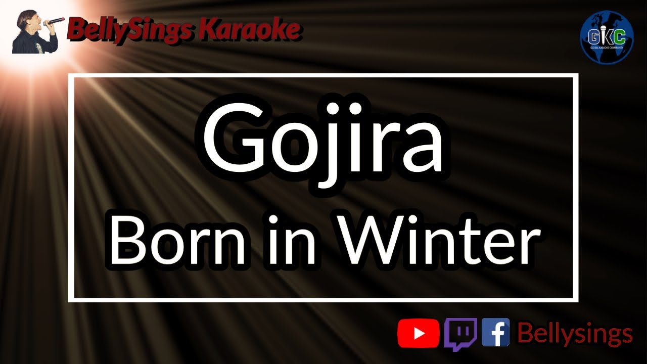 Gojira - Born in Winter (Karaoke)
