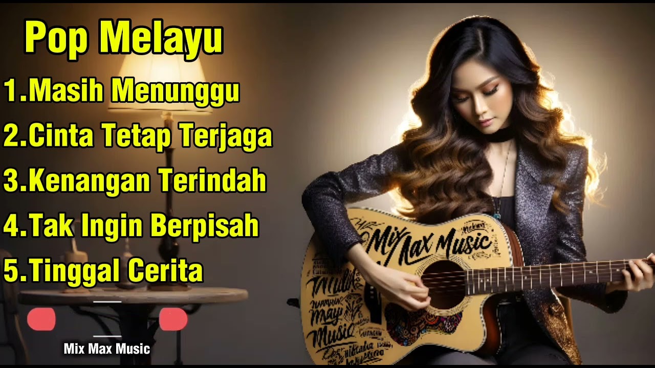 Mix Max Music - Pop Melayu Rindu, Cinta & Kesetiaan 