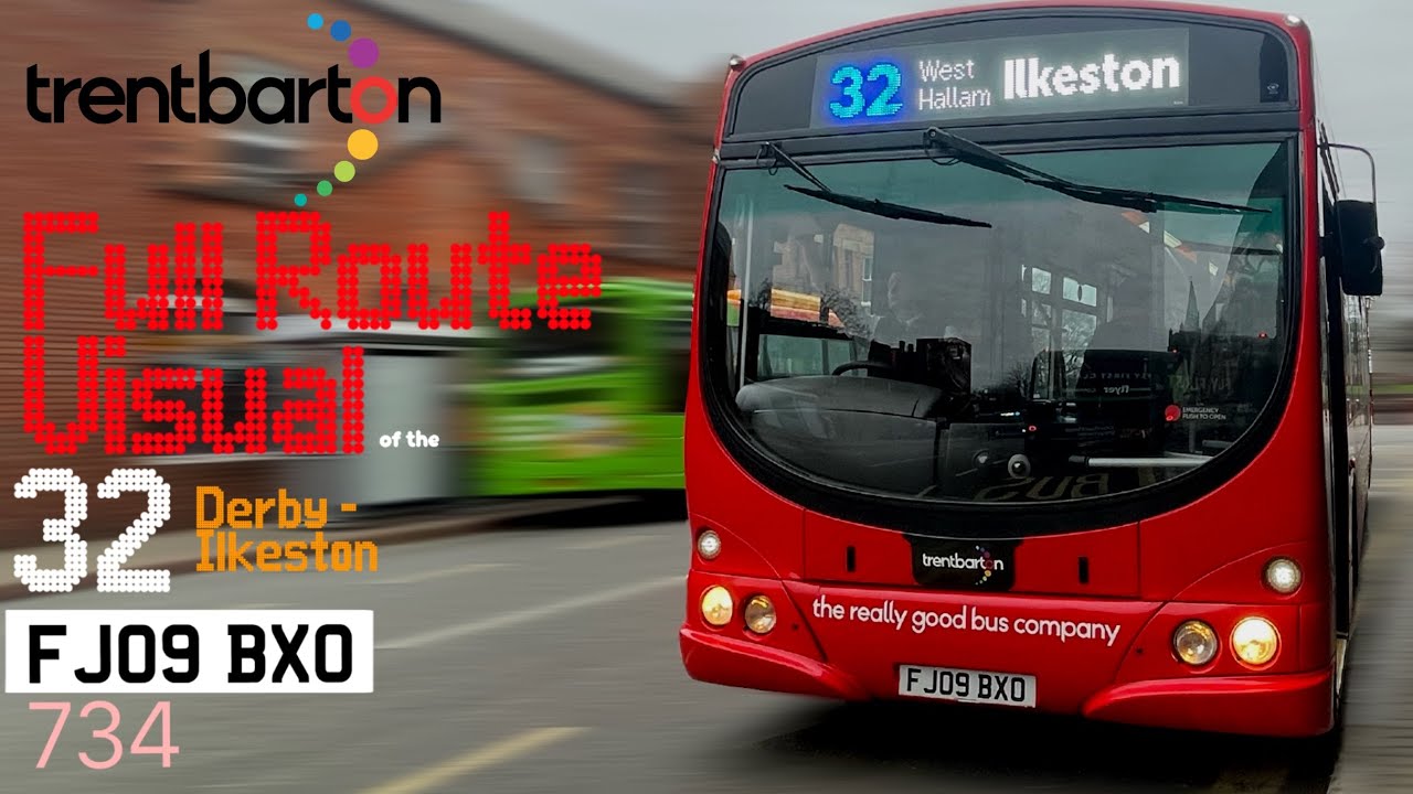 Full Route Visual | Trentbarton 32 | Derby - Ilkeston | 734 - FJ09 BXO Wright B7RLE Eclipse Urban