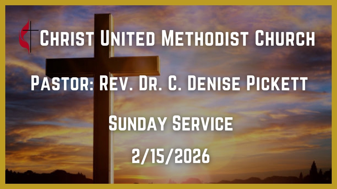 Christ United Methodist Church - Sunday Service - 2/15/2026