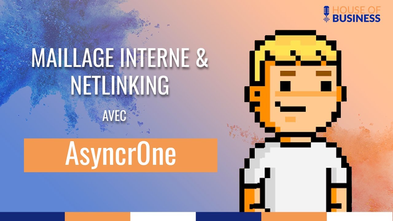 Asyncr0ne - Maillage interne & Netlinking (loin des pingouins) - House Of Business 2021