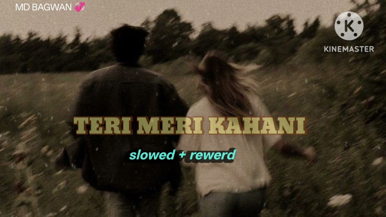 Teri Meri Kahaani - [Slowed + Reverb ] | Arijit Singh, Palak muchhal #viral #song #lofi 