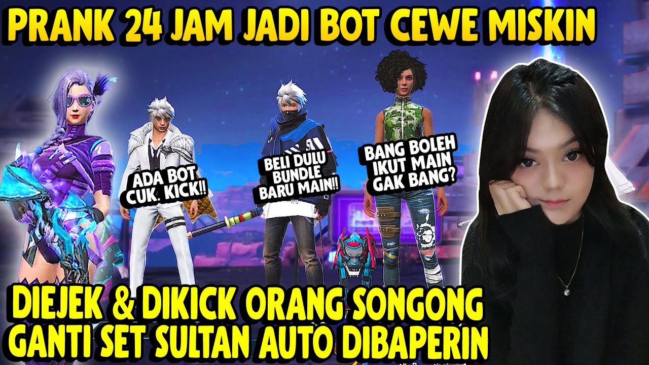 PRANK 24 JAM JADI BOT CEWE MISKIN DIEJEK ORANG SONGONG - GANTI SET SULTAN AUTO DIBAPERIN FREE FIRE