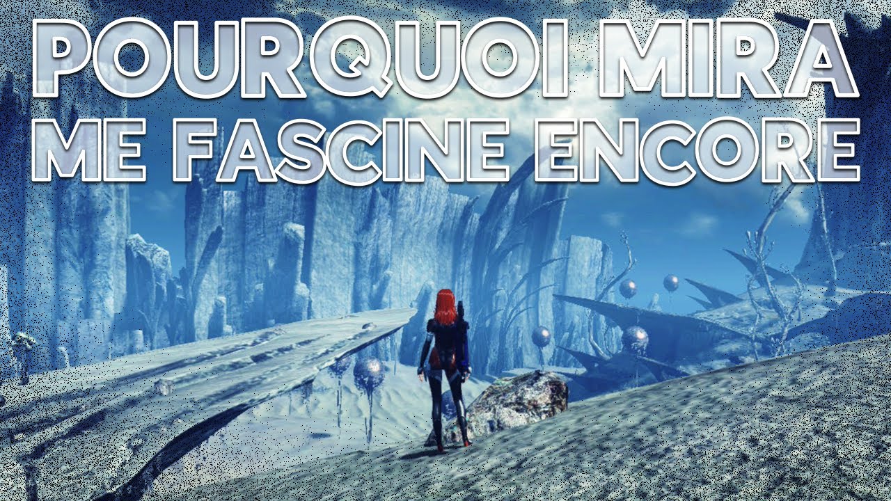 Xenoblade Chronicles X - Pourquoi Mira me fascine encore