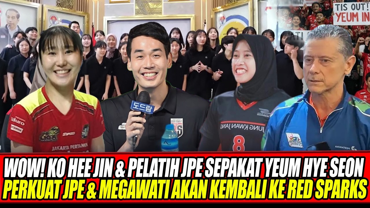 WOW🔥KO HEE JIN & PELATIH JPE SEPAKAT YEUM HYE SEON PERKUAT JPE & MEGAWATI AKAN KEMBALI KE RED SPARKS