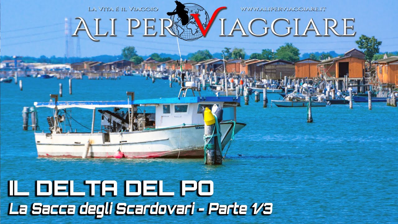 IL DELTA DEL PO - Parte 1/3: La Sacca degli Scardovari