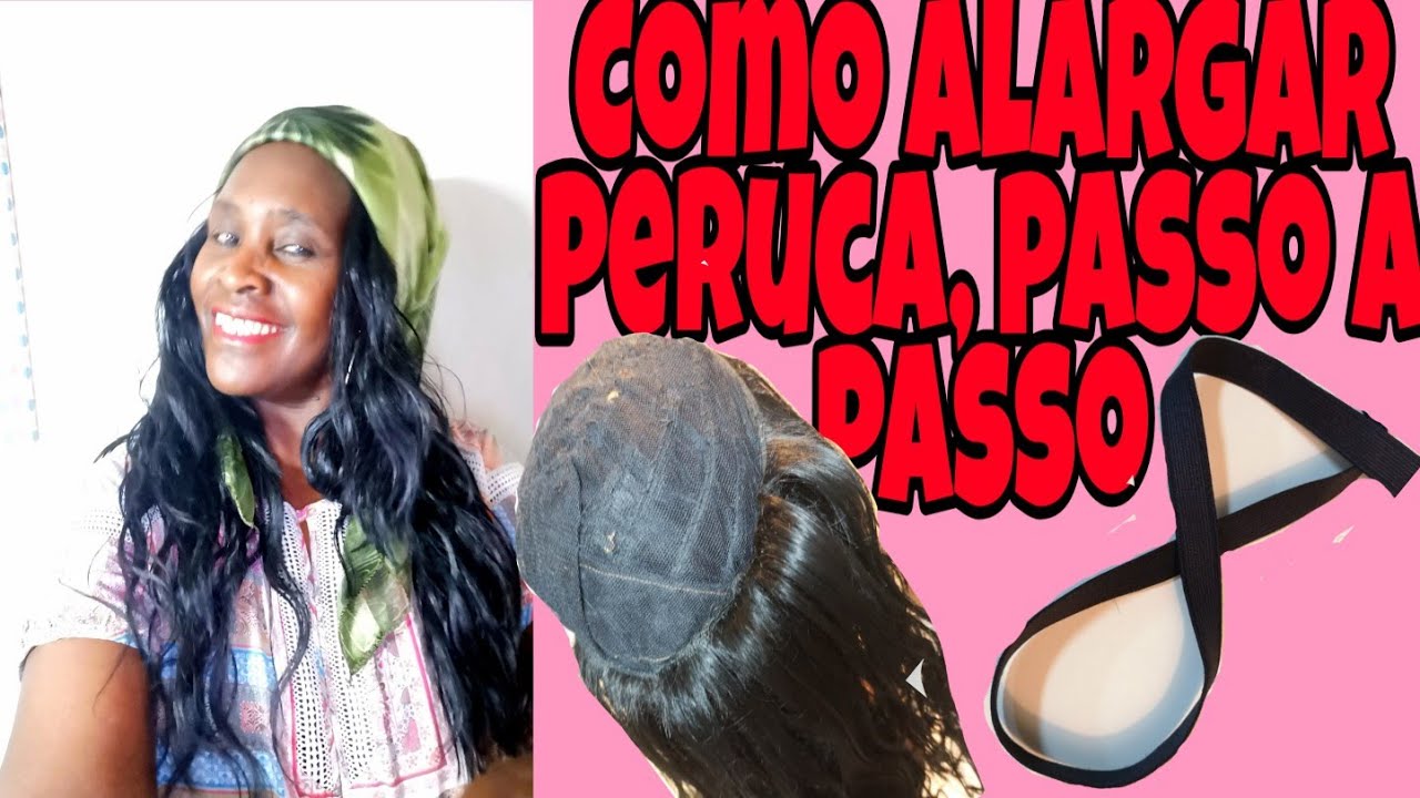 COMO, ALARGAR QUALQUER TIPO DE PERUCA, SEGUINDO ESSE PASSO.