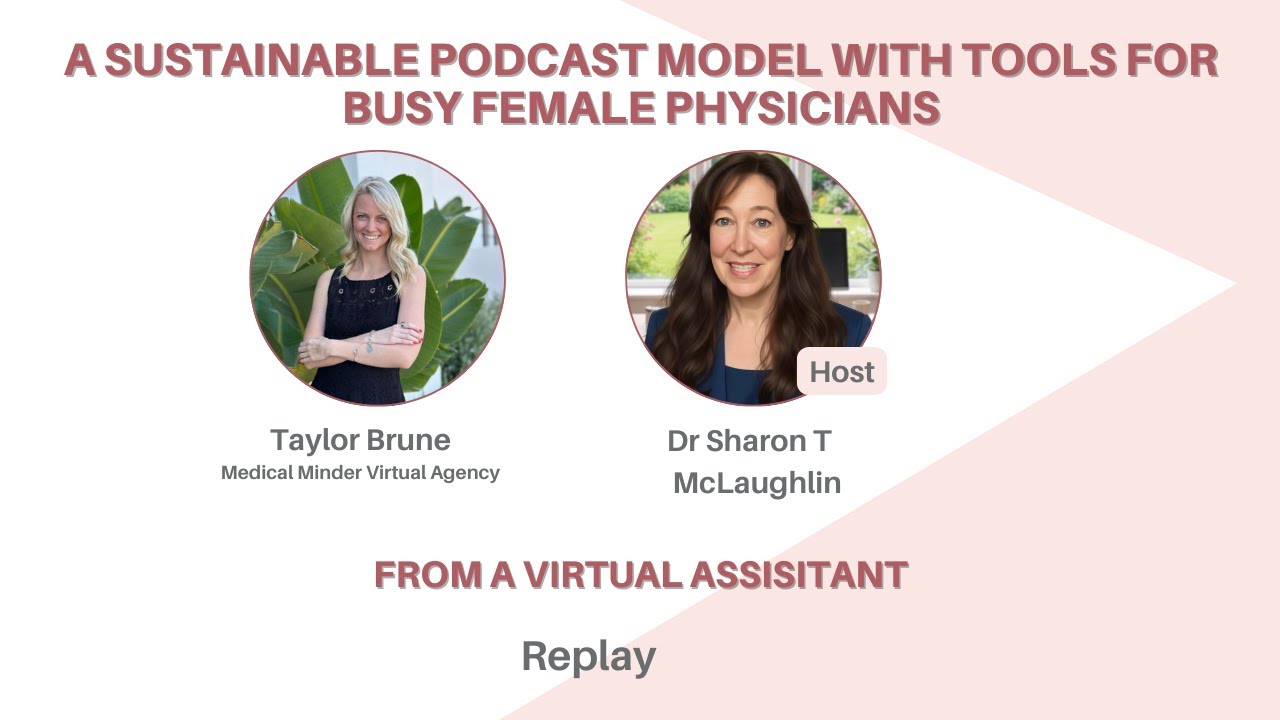Your Voice Is Your Greatest Asset A Sustainable Podcast Model with Tools for Busy Female Physicians