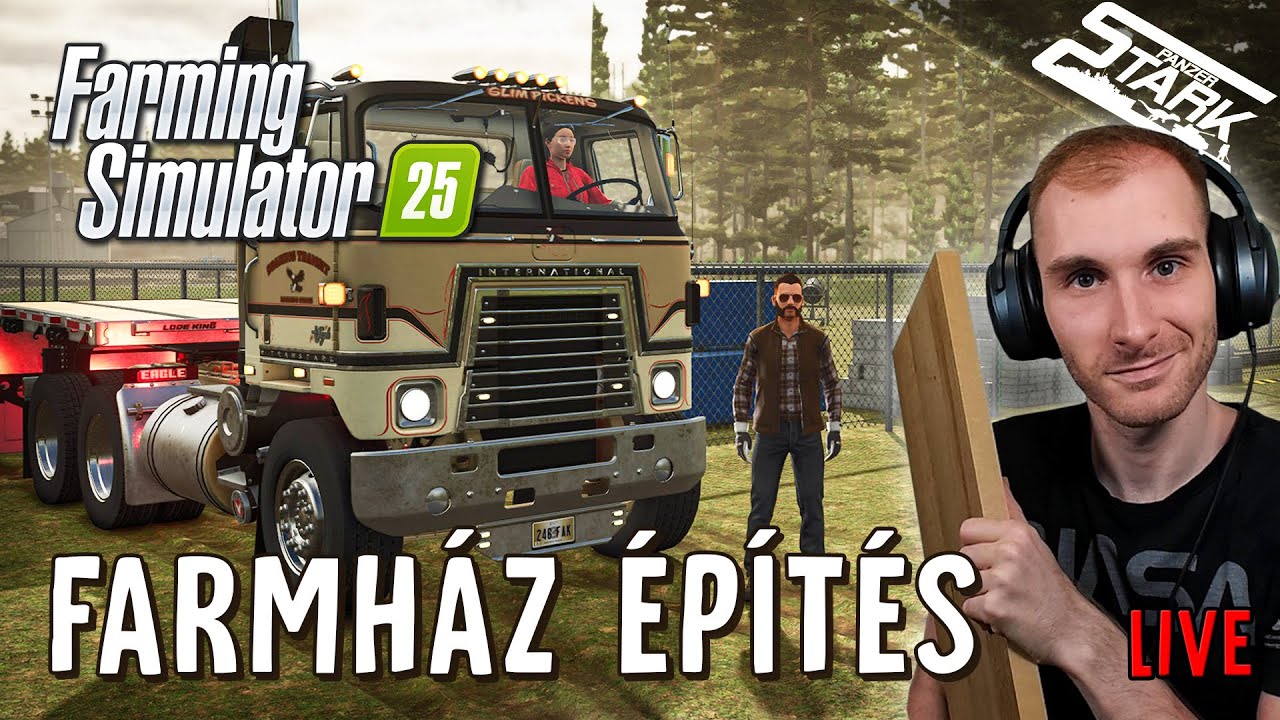 Farming Simulator 25 - 30.Rész (FARMHÁZ Építés Deszkáról Deszkára) - Stark LIVE
