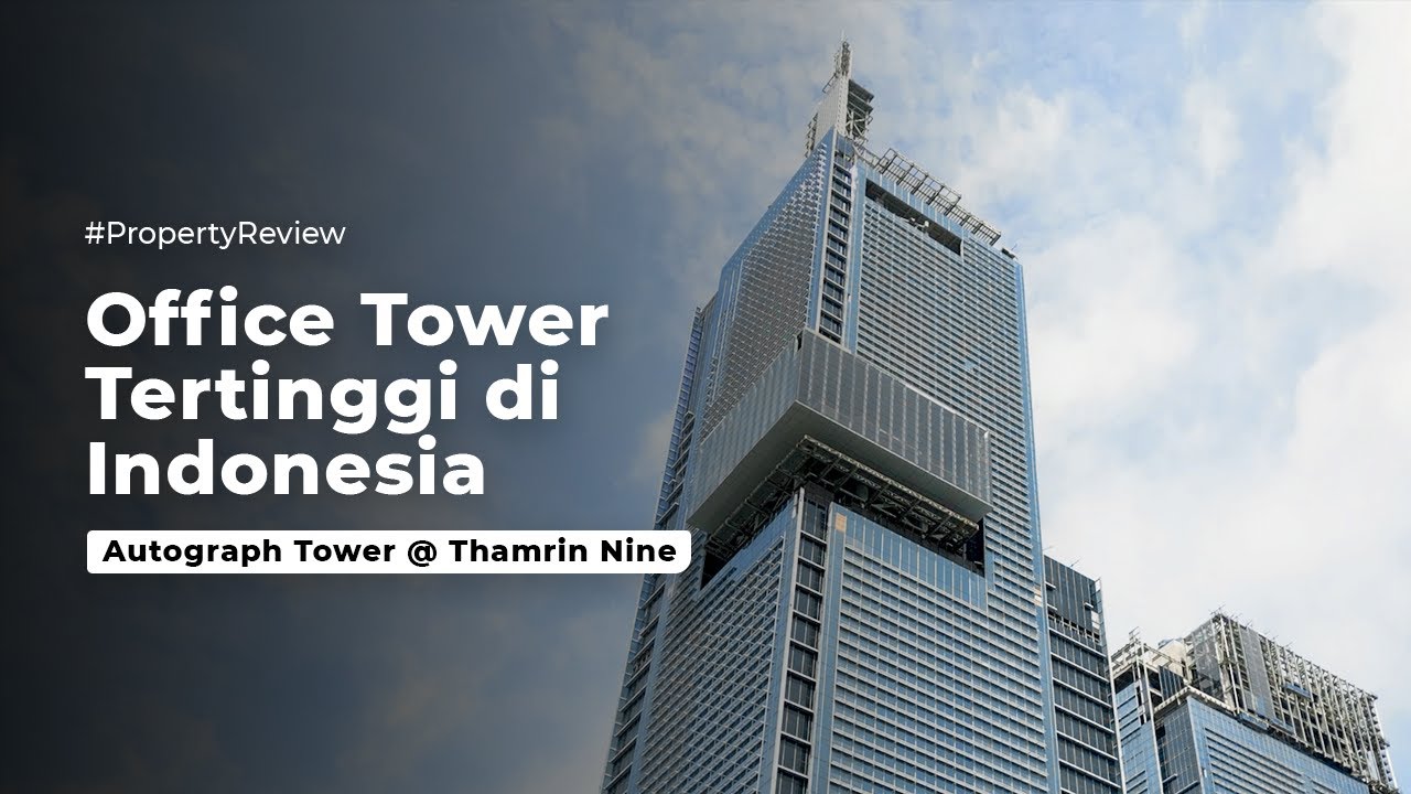 Gedung kantor tertinggi di Indonesia! | Autograph Tower @ Thamrin Nine