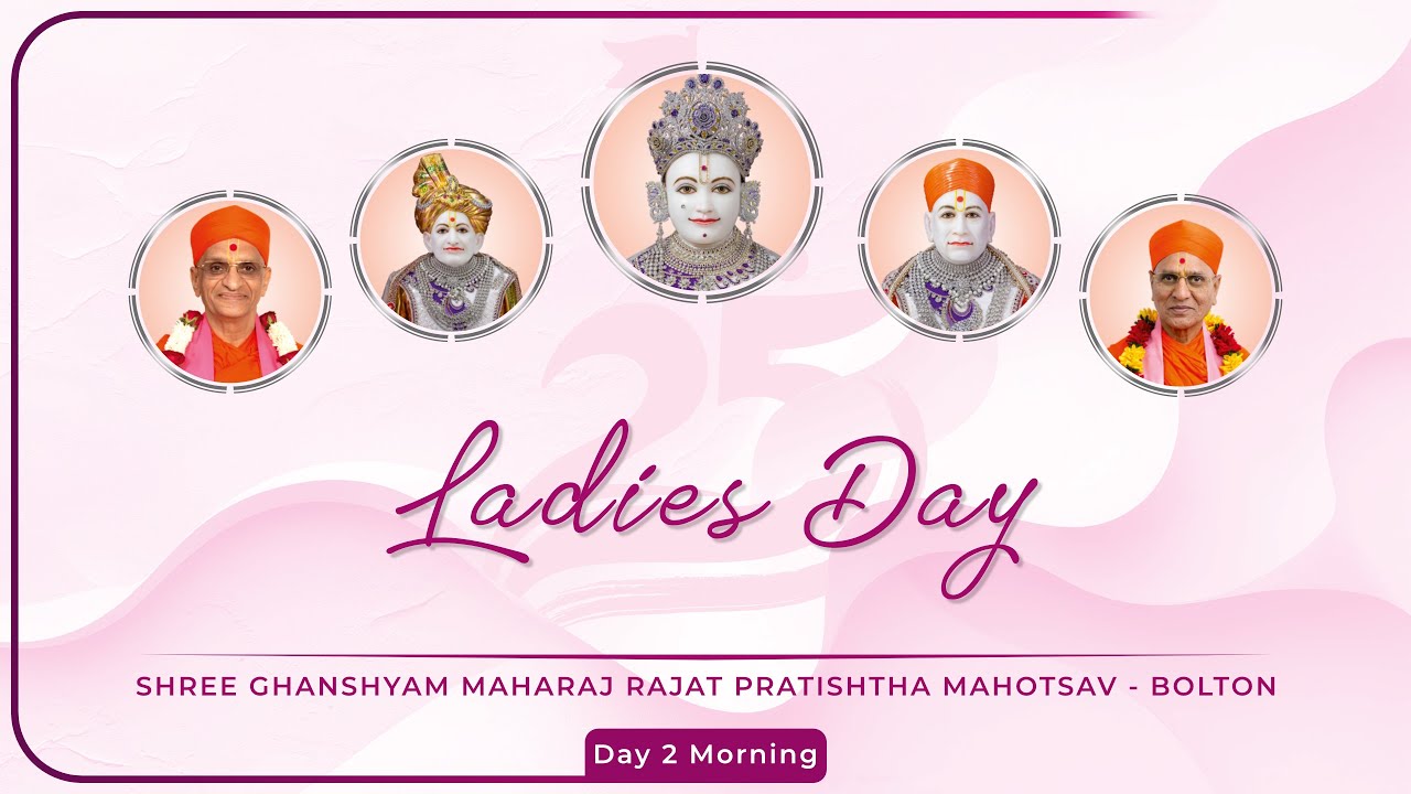 Day 2 Afternoon - Ladies Day - Shree Ghanshyam Maharaj Rajat Pratishtha Mahotsav - 14th August 2025