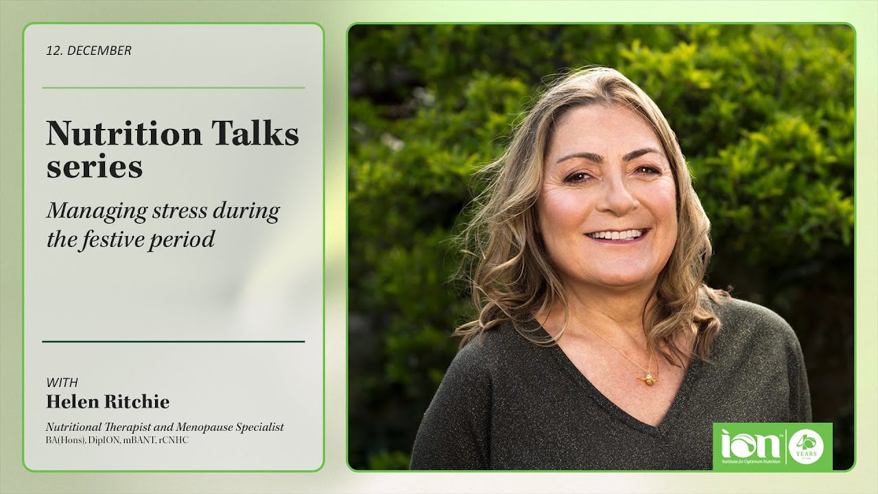Nutrition Talks - Managing Stress During the Festive Period with Helen Ritchie