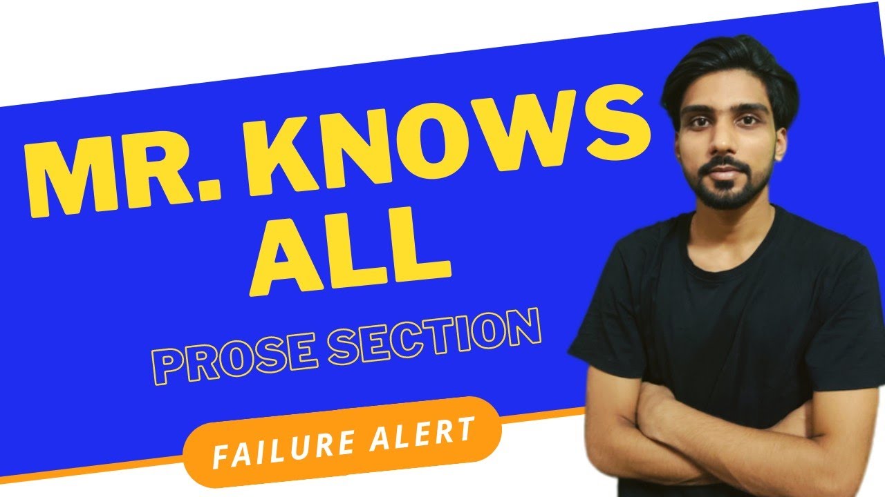 MR. KNOWS ALL | FULL EXPLAINATION IN HINGLISH | PROSE SECTION | NOTES IN DESCRIPTION | B. A. |