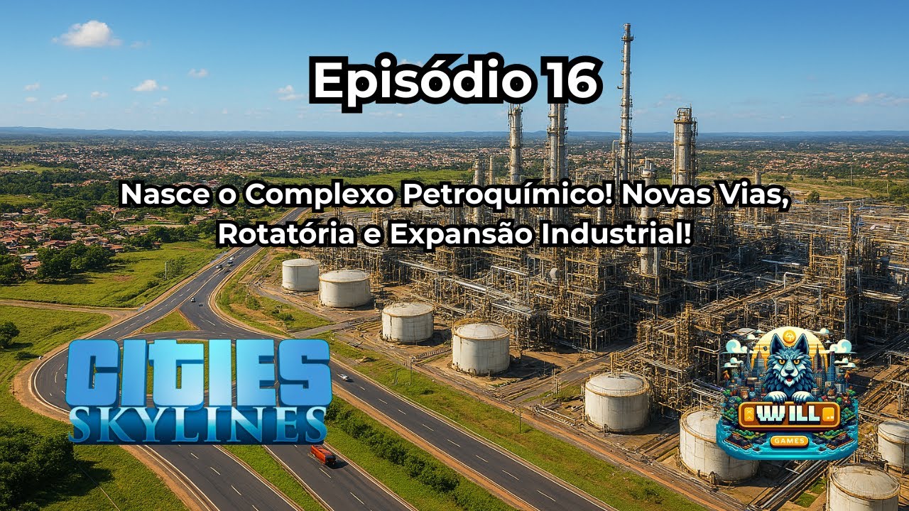 🔥 VALE AZUL #16 – Nasce o Complexo Petroquímico! Novas Vias, Rotatória e Expansão Industrial!