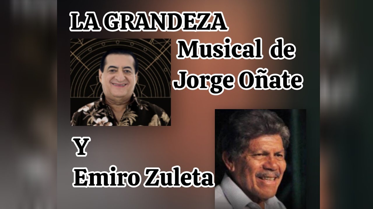 LA GRANDEZA Musical de #Jorge #Oñate Y #Emiro #Zuleta. 