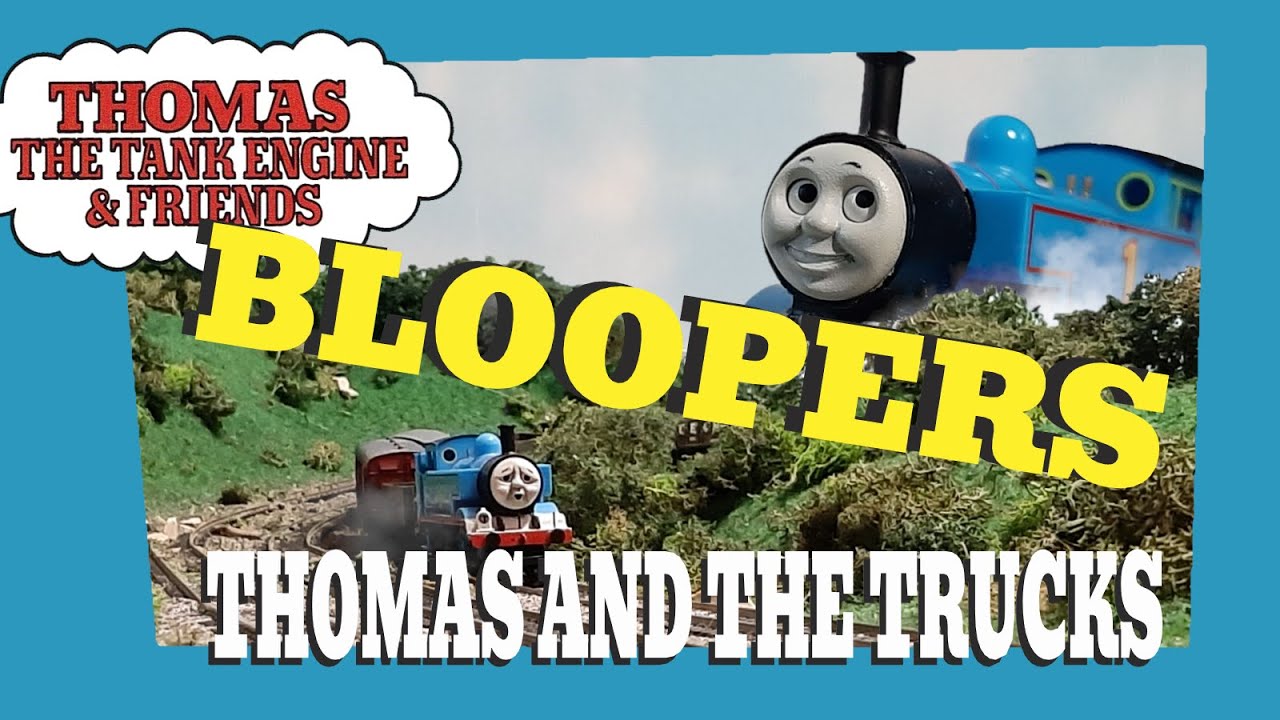 Thomas and the trucks || Bloopers & outtakes