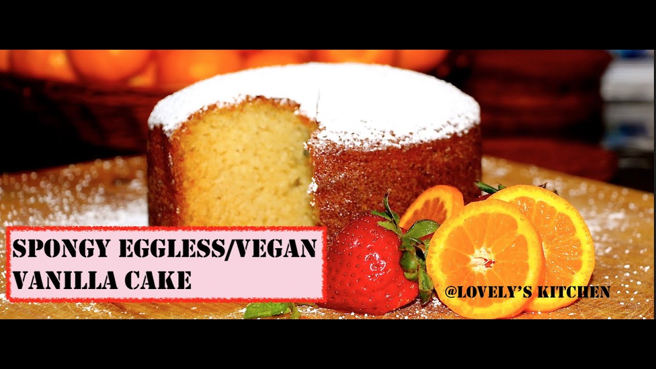 Best Spongy Eggless/Vegan Vanilla Cake From Lovely's Kitchen// Quarantine Baking