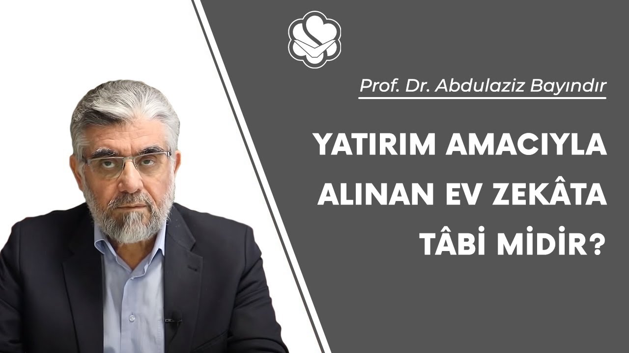 Yatırım amacıyla alınan ev zek&acirc;ta t&acirc;bi midir? | Prof. Dr. Abdulaziz Bayındır