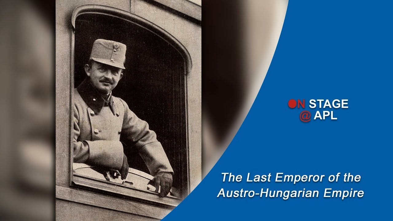 The Last Emperor of the Austro-Hungarian Empire