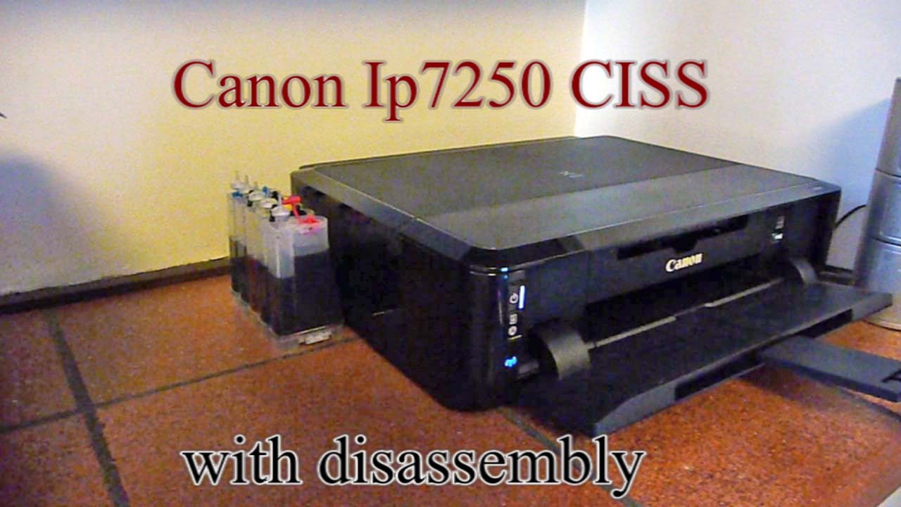 canon pixma ip7250 ciss ink with disassembling