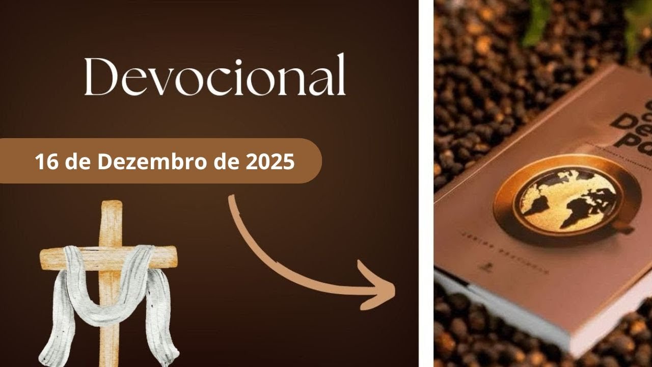 CAFÉ COM DEUS PAI | 16/12/2025 | Devocional |Júnior Rostirola