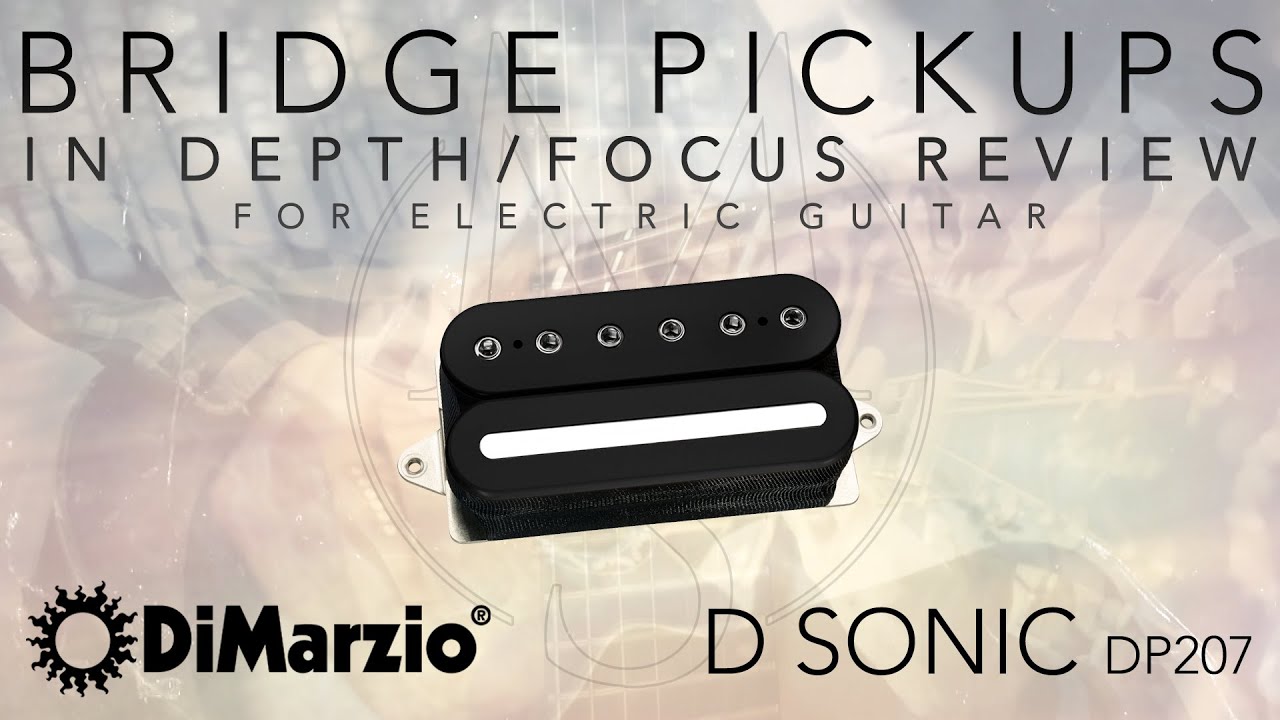 DiMarzio D SONIC DP207 - Guitar Pickup In-Depth Full Demo Review (bridge)