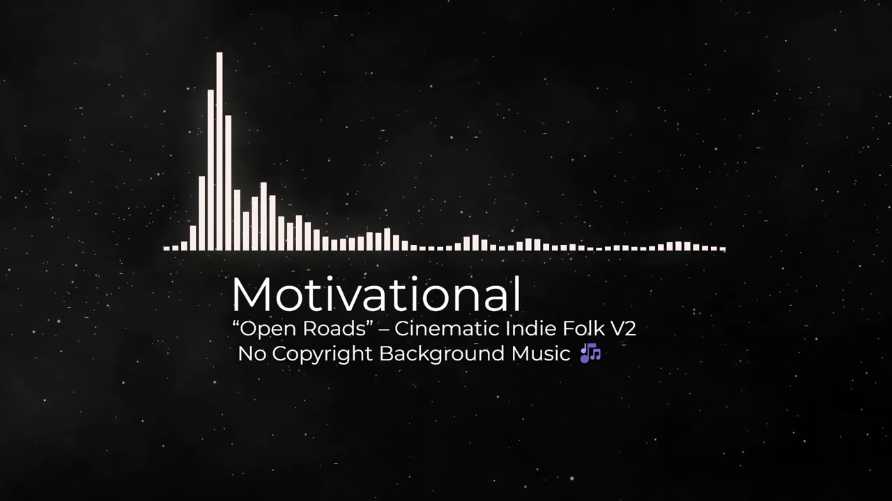 🌄 Vol.2: Open Roads – Cinematic Indie Folk | No Copyright Motivational Music 🎶🚐✨