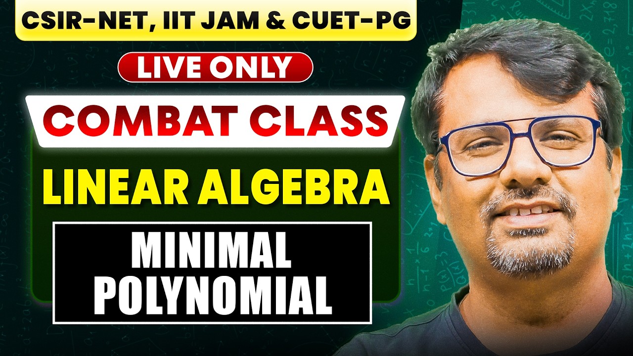 Combat Series | Linear Algebra - Minimal Polynomial for CSIR NET, GATE & CUET PG | BY GP SIR