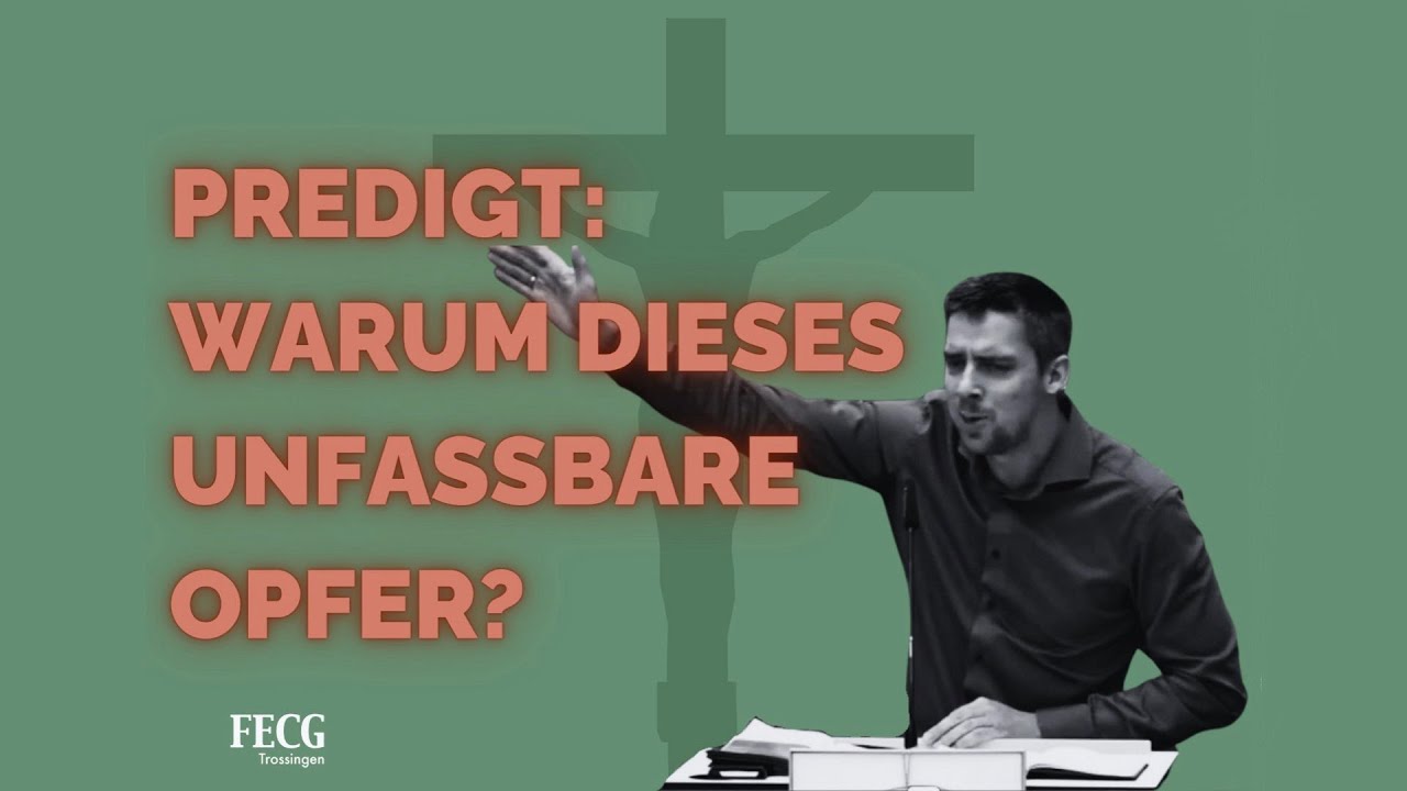 Das unfassbare Opfer | Pastor, Jan Friesen | FECG Trossingen