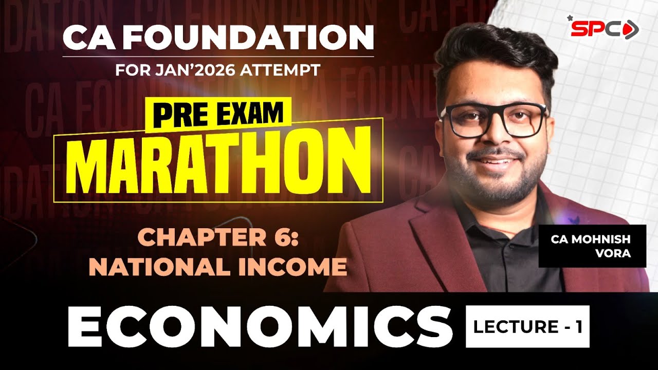 CA Foundation Economics Chpt.6 National Income | Pre-Exam Marathon Lecture 1 | CA Mohnish Vora | SPC