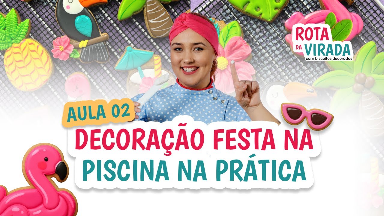 Aula 02 - DECORAÇÃO Festa na Piscina na PRÁTICA