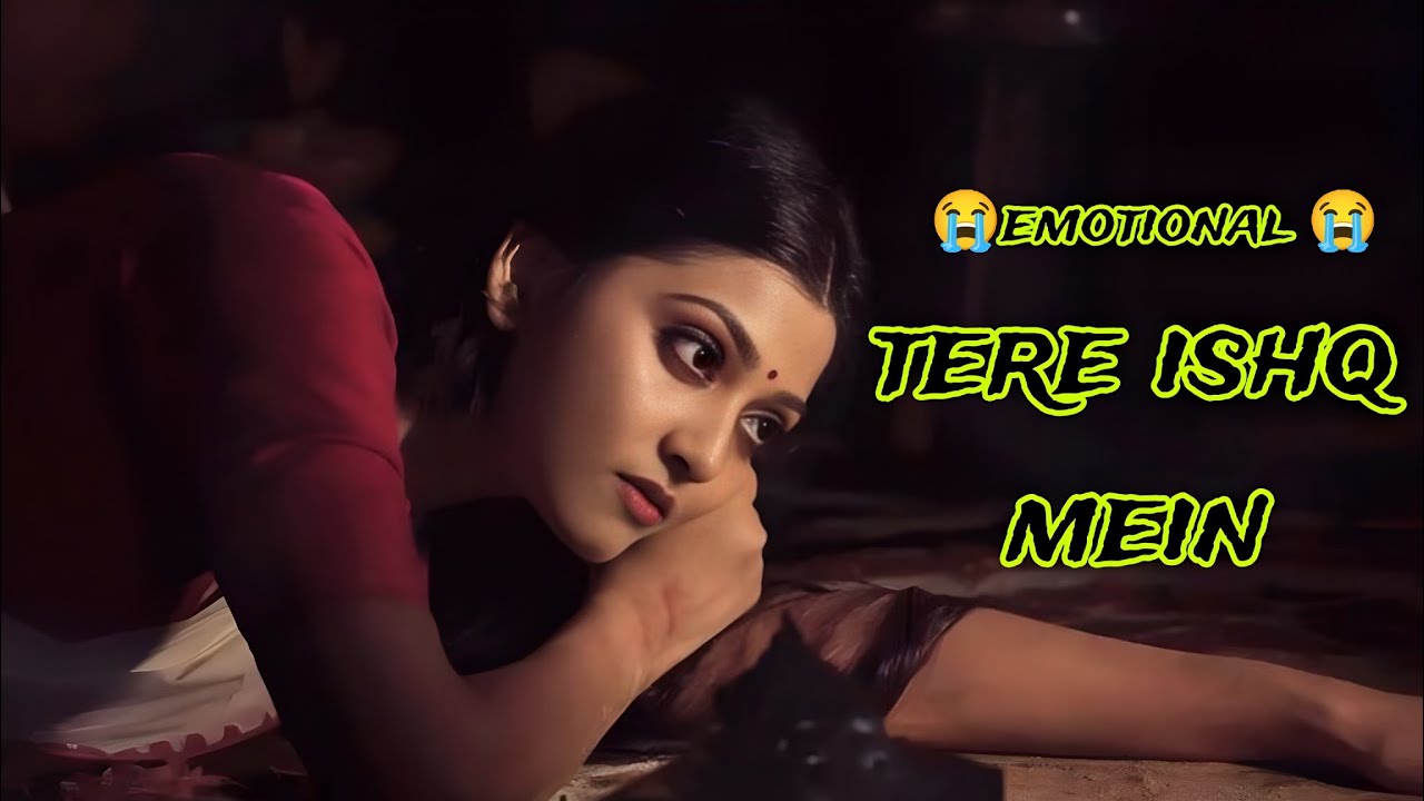 EMOTIONAL SONG TERE ISHQ MEIN SONG LYRICS 