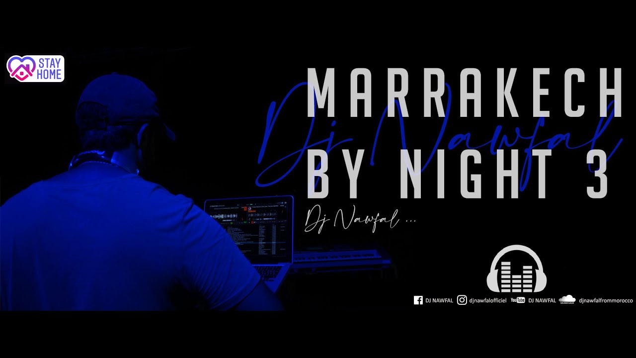 MARRAKECH BY NIGHT 3 - DJ NAWFAL (Confinement Mix 2020)